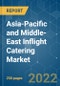 Asia-Pacific and Middle-East Inflight Catering Market - Growth, Trends, COVID-19 Impact, and Forecasts (2022 - 2027) - Product Thumbnail Image