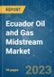 Ecuador Oil and Gas Midstream Market - Growth, Trends, and Forecasts (2023-2028) - Product Thumbnail Image