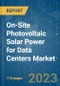 On-Site Photovoltaic Solar Power For Data Centers Market - Growth, Trends and Forecasts (2023-2028) - Product Thumbnail Image