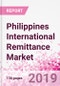 Philippines International Remittance Business and Investment Opportunities - Analysis by Transaction Value & Volume, Inbound and Outbound Transfers to and from Key States, Consumer Profile - Income, Age Group, Occupation and Purpose - Updated in Q3, 2019 - Product Thumbnail Image