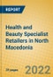 Health and Beauty Specialist Retailers in North Macedonia - Product Thumbnail Image