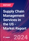 Supply Chain Management Services in the US - Industry Market Research Report - Product Thumbnail Image