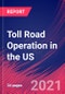 Toll Road Operation in the US - Industry Market Research Report - Product Thumbnail Image