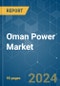 Oman Power - Market Share Analysis, Industry Trends & Statistics, Growth Forecasts (2024 - 2029) - Product Image