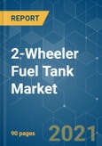 2-Wheeler Fuel Tank Market - Growth, Trends, COVID-19 Impact, and Forecasts (2021 - 2026)- Product Image