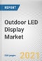 Outdoor LED Display Market by Type, Application: Global Opportunity Analysis and Industry Forecast, 2021-2030 - Product Thumbnail Image