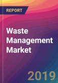 Waste Management Market Size, Market Share, Application Analysis, Regional Outlook, Growth Trends, Key Players, Competitive Strategies and Forecasts, 2018 To 2026- Product Image