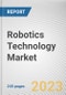 Robotics Technology Market By Component, By Robot Type, By Application: Global Opportunity Analysis and Industry Forecast, 2023-2032 - Product Thumbnail Image