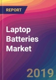 Laptop Batteries Market Size, Market Share, Application Analysis, Regional Outlook, Growth Trends, Key Players, Competitive Strategies and Forecasts, 2018 To 2026- Product Image