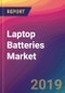 Laptop Batteries Market Size, Market Share, Application Analysis, Regional Outlook, Growth Trends, Key Players, Competitive Strategies and Forecasts, 2018 To 2026 - Product Thumbnail Image