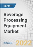 Beverage Processing Equipment Market by Type (Brewery, Filtration, Carbonation, Sugar Dissolvers, Blenders & Mixers and Heat Exchangers), Beverage Type (Alcoholic, Non-Alcoholic and Dairy), Mode of Operation and Region - Forecast to 2026- Product Image