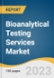 Bioanalytical Testing Services Market Size, Share & Trends Analysis Report by Molecule (Small, Large), Test (Bioavailability, Bioequivalence), Workflow (Sample Analysis, Sample Preparation), Region, and Segment Forecasts, 2024-2030 - Product Thumbnail Image