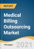 Medical Billing Outsourcing Market Size, Share & Trends Analysis Report by Component (In-house, Outsourced), by Service (Front End, Middle End, Back End), by End-use, by Region, and Segment Forecasts, 2021-2028- Product Image