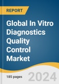 Global In Vitro Diagnostics Quality Control Market Size, Share & Trends Analysis Report by Product (Controls, Calibrators), Type (Quality Control, Quality Assurance Services), Application, Manufacturer Type, End-use, Region, and Segment Forecasts, 2024-2030- Product Image