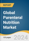 Global Parenteral Nutrition Market Size, Share & Trends Analysis Report by Nutrient Type (Carbohydrates, Parenteral Lipid Emulsion), Stage Type, Indication, Sales Channel, Region, and Segment Forecasts, 2024-2030- Product Image