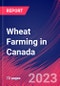 Wheat Farming in Canada - Market Research Report (2014-2029) - Product Thumbnail Image