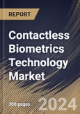 Contactless Biometrics Technology Market Size, Share & Trends Analysis Report By Component, By Application, By End Use, By Regional Outlook and Forecast, 2024 - 2031- Product Image