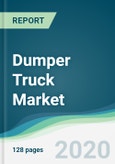 Dumper Truck Market - Forecasts from 2020 to 2025- Product Image