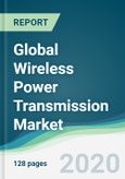 Global Wireless Power Transmission Market - Forecasts from 2020 to 2025- Product Image