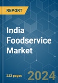 India Foodservice - Market Share Analysis, Industry Trends & Statistics, Growth Forecasts 2017 - 2029- Product Image