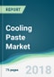 Cooling Paste Market - Forecasts from 2018 to 2023 - Product Thumbnail Image