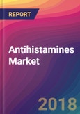 Antihistamines Market Size, Market Share, Application Analysis, Regional Outlook, Growth Trends, Key Players, Competitive Strategies and Forecasts, 2018 To 2026- Product Image