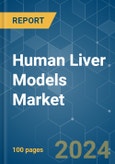 Human Liver Models - Market Share Analysis, Industry Trends & Statistics, Growth Forecasts 2019 - 2029- Product Image