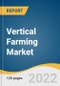 Vertical Farming Market Size, Share & Trends Analysis Report by Structure (Shipping Container, Building-based), by Offering, by Growing Mechanism, by Fruits, Vegetables & Herbs, by Region, and Segment Forecasts, 2022-2030 - Product Thumbnail Image
