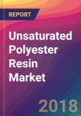 Unsaturated Polyester Resin Market Size, Market Share, Application Analysis, Regional Outlook, Growth Trends, Key Players, Competitive Strategies and Forecasts, 2018 To 2026- Product Image