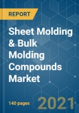 Sheet Molding & Bulk Molding Compounds Market - Growth, Trends, COVID-19 Impact, and Forecasts (2021 - 2026)- Product Image