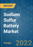 Sodium Sulfur Battery Market - Growth, Trends, COVID-19 Impact, and Forecasts (2022 - 2027)- Product Image