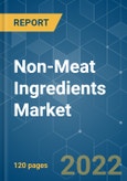 Non-Meat Ingredients Market - Growth, Trends, COVID-19 Impact, and Forecasts (2022 - 2027)- Product Image