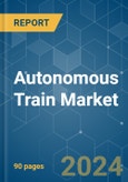 Autonomous Train - Market Share Analysis, Industry Trends & Statistics, Growth Forecasts 2019 - 2029- Product Image