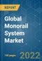 Global Monorail System Market - Growth, Trends, COVID-19 Impact, and Forecasts (2022 - 2027) - Product Image