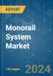 Monorail System - Market Share Analysis, Industry Trends & Statistics, Growth Forecasts (2024 - 2029) - Product Image