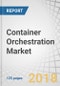 Container Orchestration Market by Component (Platform and Services), Organization Size (Large Enterprises and SMEs), Vertical (Telecommunications and IT, BFSI, Government and Public Sector, Manufacturing), and Region - Global Forecast to 2023 - Product Thumbnail Image