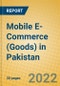 Mobile E-Commerce (Goods) in Pakistan - Product Thumbnail Image