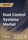 Dust Control Systems Market Size, Share & Trends Analysis Report By Product (Wet and Wet Scrubbers), and Dry), By End User (Construction, Pharmaceutical, Chemical, Mining, Food & Beverage, Oil & Gas, and Others), By Regional Outlook and Forecast, 2024 - 2031- Product Image