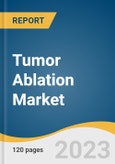 Tumor Ablation Market Size, Share & Trends Analysis Report by Technology (Radiofrequency, Microwave), Treatment (Surgical, Laparoscopic), Application (Liver Cancer), and Region with Growth Forecasts, 2025-2030- Product Image