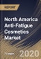 North America Anti-Fatigue Cosmetics Market (2019-2025) - Product Thumbnail Image