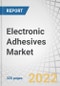 Electronic Adhesives Market by Form (Liquid, Paste, Solid), Resin (Epoxy, Silicone, Acrylic), End-Use Industry (Communications, Computers, Consumer Electronics, Industrial, Medical), Product Type and Region - Forecast to 2027 - Product Thumbnail Image