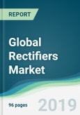 Global Rectifiers Market - Forecasts from 2019 to 2024- Product Image