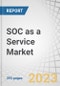 SOC as a Service Market by Service Type (Managed SIEM and log Management, Vulnerability Scanning and assessment, Threat Detection & Incident Response, and GRC), Offering, Application, Sectors, Vertical and Region - Global Forecast to 2028 - Product Image