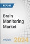 Brain Monitoring Market by Devices (EEG, EMG, MEG, ICP, MRI, fMRI, CT) Accessories (Electrode, Sensor), Modality (Portable, Wearable), Indication (Stroke, TBI, Epilepsy, Headache, Sleep), End User (Hospital, Neurology Center) - Forecast to 2028 - Product Image