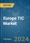 Europe TIC - Market Share Analysis, Industry Trends & Statistics, Growth Forecasts 2019 - 2029 - Product Thumbnail Image