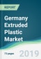 Germany Extruded Plastic Market - Forecasts from 2019 to 2024 - Product Thumbnail Image