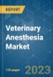 Veterinary Anesthesia Market - Growth, Trends, COVID-19 Impact, and Forecasts (2023-2028) - Product Thumbnail Image