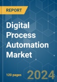 Digital Process Automation - Market Share Analysis, Industry Trends & Statistics, Growth Forecasts 2019 - 2029- Product Image