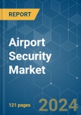 Airport Security - Market Share Analysis, Industry Trends & Statistics, Growth Forecasts (2024 - 2029)- Product Image