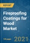 Fireproofing Coatings for Wood Market - Growth, Trends, COVID-19 Impact, and Forecasts (2021 - 2026) - Product Thumbnail Image